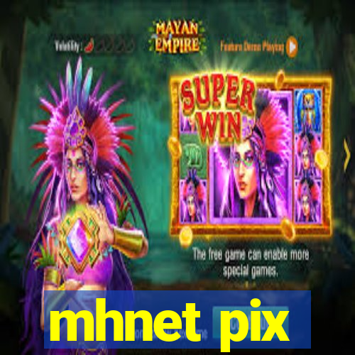 mhnet pix